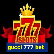 gucci 777 bet